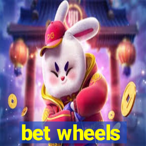 bet wheels