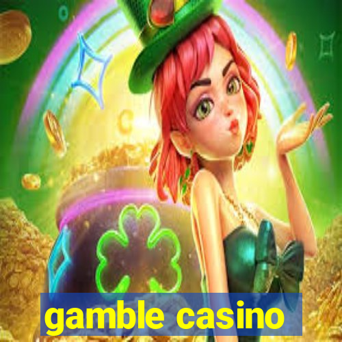 gamble casino