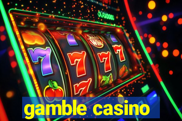 gamble casino