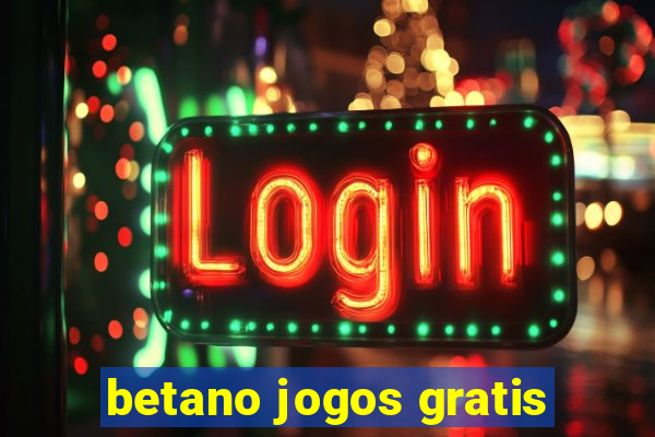 betano jogos gratis