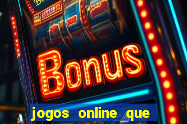 jogos online que ganha dinheiro real