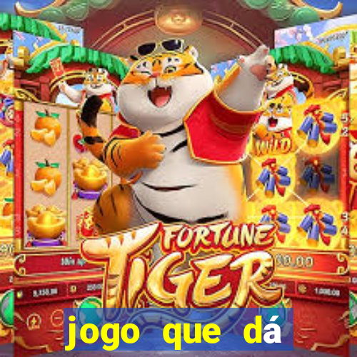 jogo que dá dinheiro para jogar