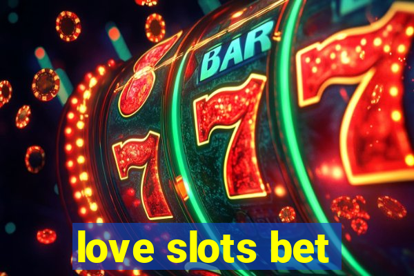 love slots bet