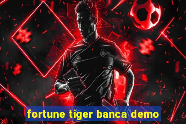 fortune tiger banca demo