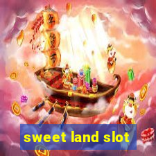 sweet land slot