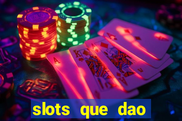 slots que dao bonus gratis