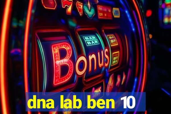 dna lab ben 10