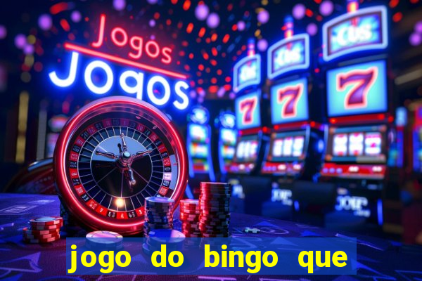 jogo do bingo que ganha dinheiro