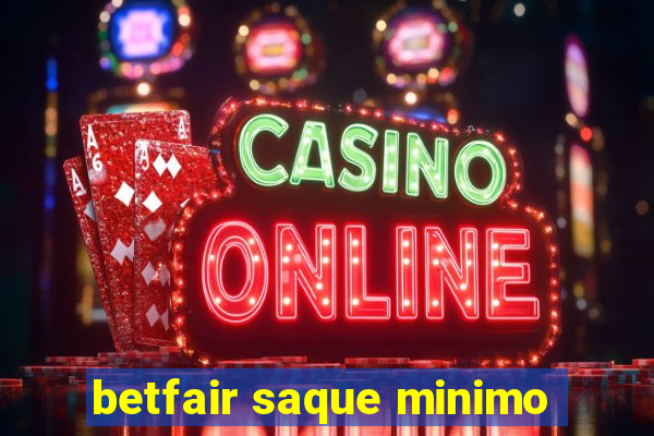 betfair saque minimo