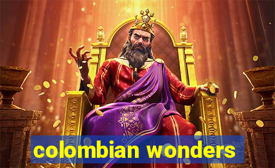 colombian wonders