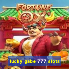 lucky gabe 777 slots