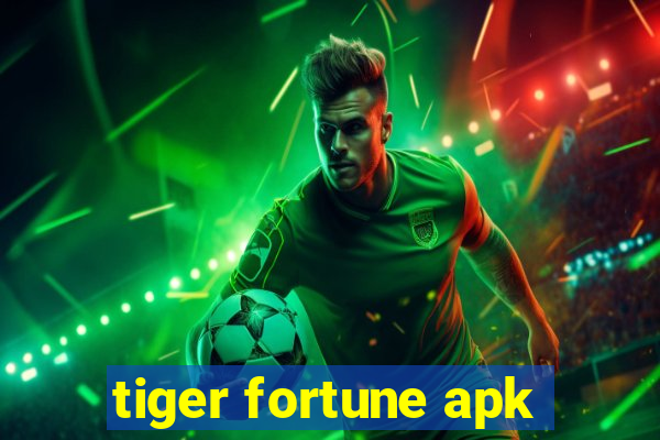 tiger fortune apk