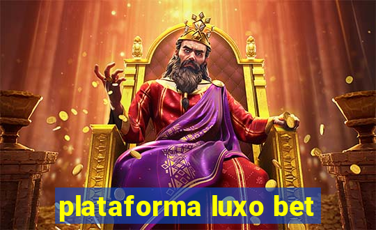 plataforma luxo bet