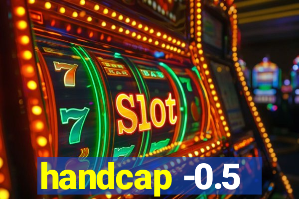 handcap -0.5