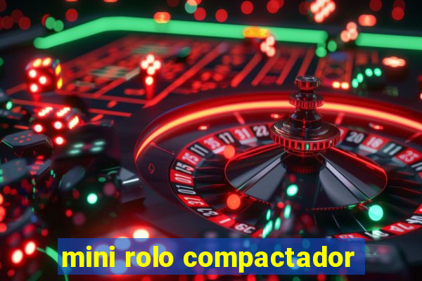 mini rolo compactador