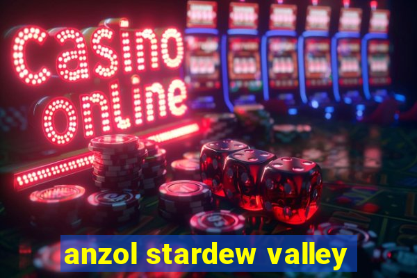 anzol stardew valley