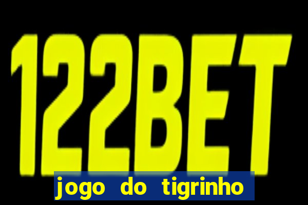 jogo do tigrinho bet 365