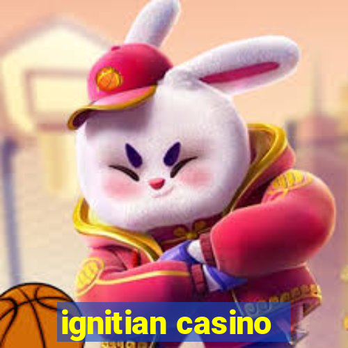 ignitian casino