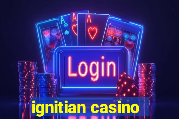 ignitian casino