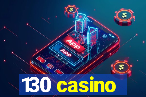 130 casino