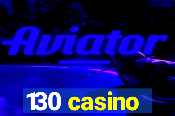 130 casino