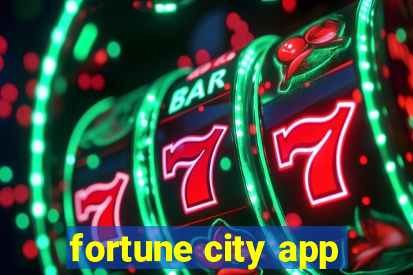 fortune city app