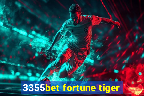 3355bet fortune tiger