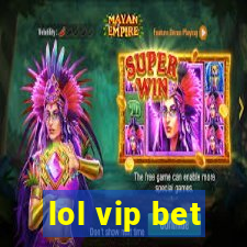 lol vip bet