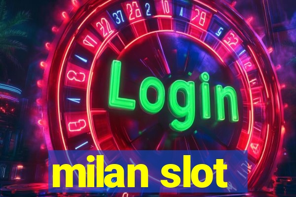 milan slot