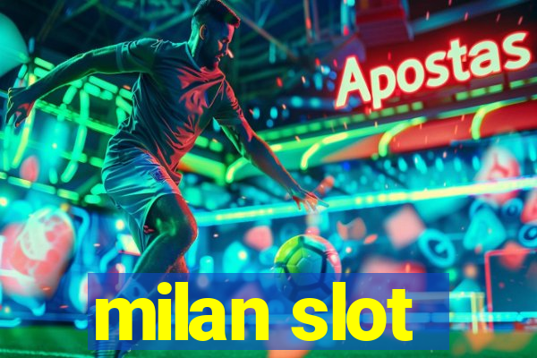 milan slot