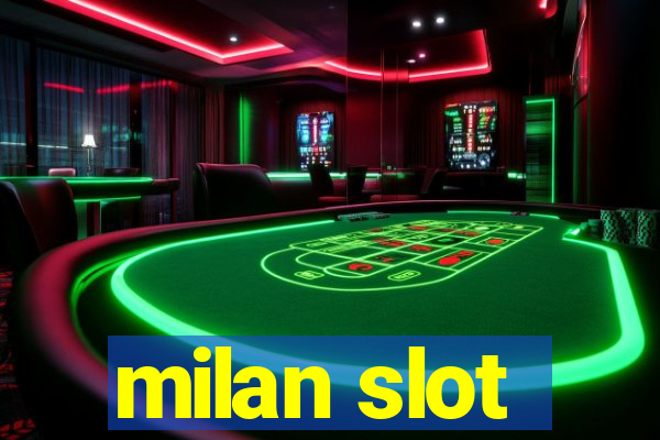 milan slot