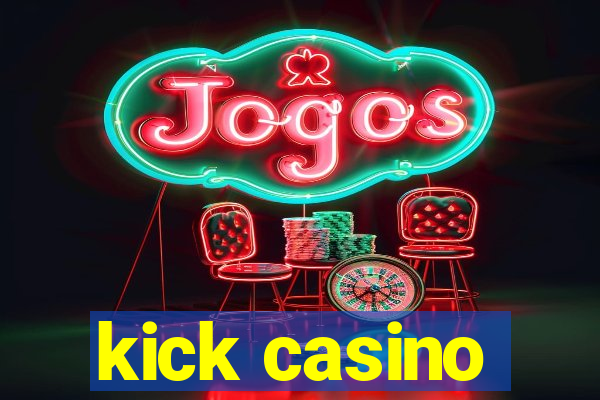 kick casino