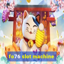 fo76 slot machine