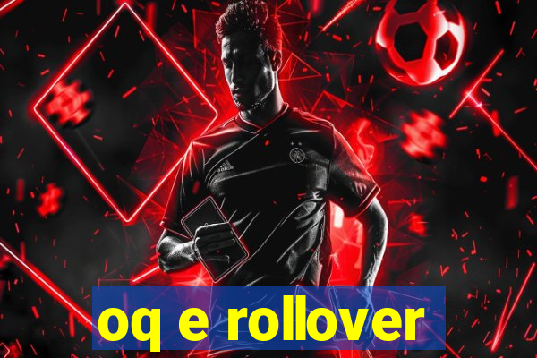 oq e rollover