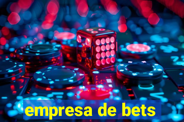 empresa de bets