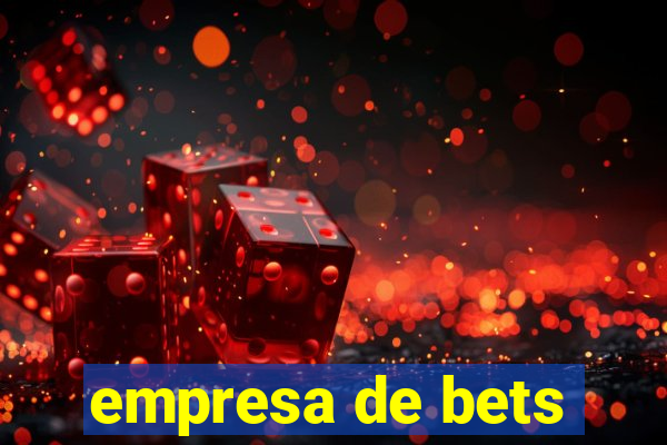 empresa de bets