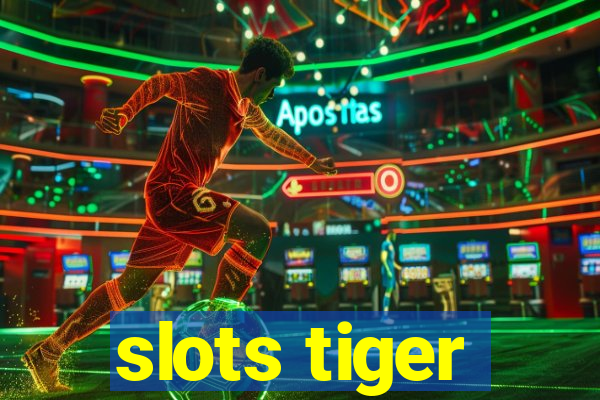 slots tiger