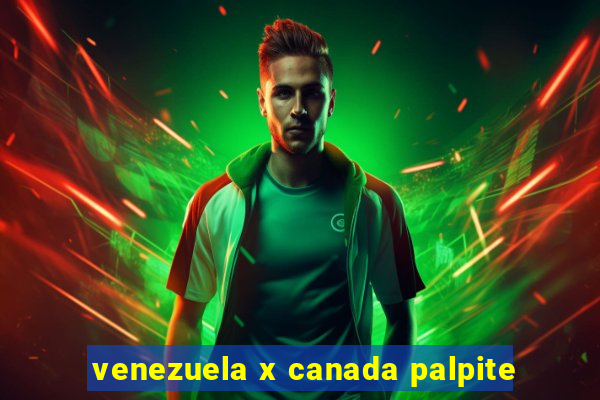 venezuela x canada palpite