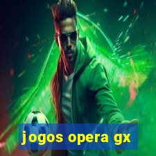 jogos opera gx