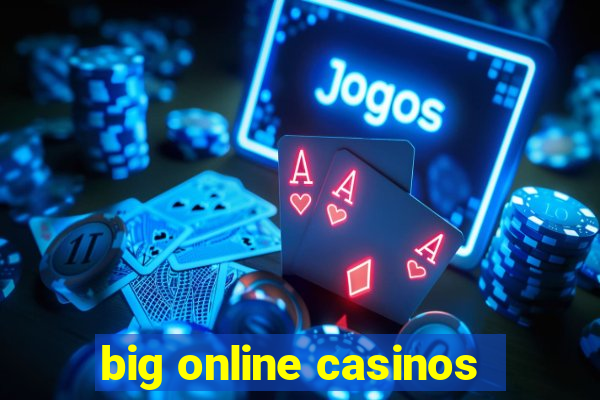 big online casinos