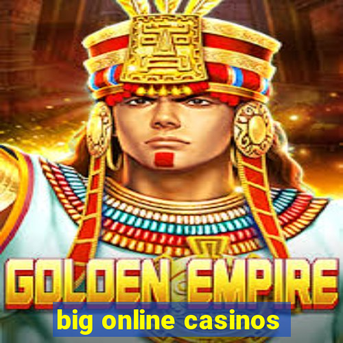 big online casinos