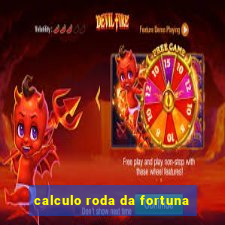 calculo roda da fortuna