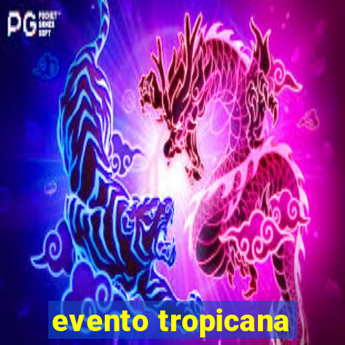 evento tropicana