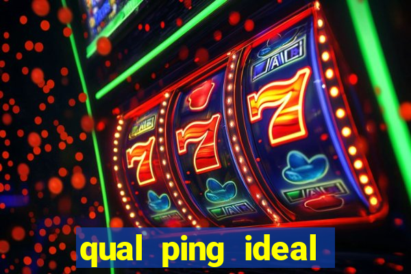 qual ping ideal para jogos online