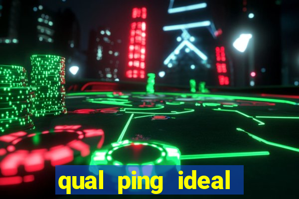 qual ping ideal para jogos online