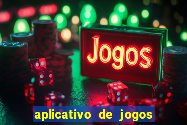 aplicativo de jogos que paga dinheiro de verdade