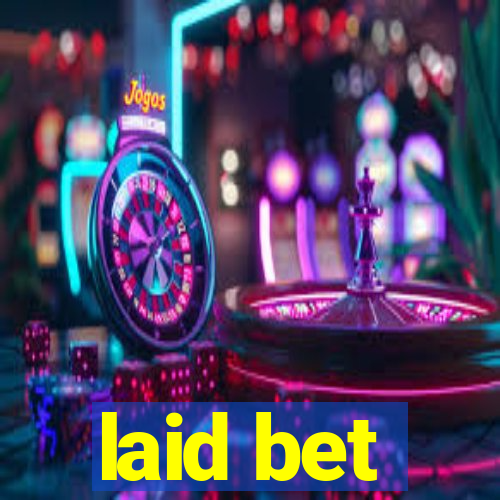 laid bet