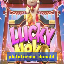 plataforma donald bet é confiável