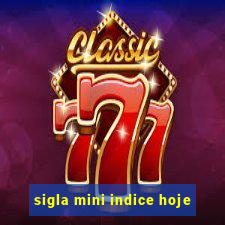 sigla mini indice hoje