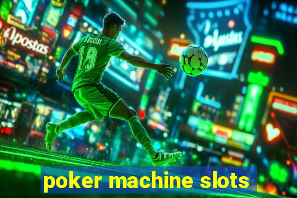 poker machine slots